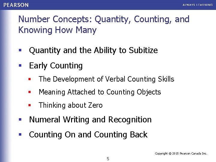 Number Concepts: Quantity, Counting, and Knowing How Many § Quantity and the Ability to