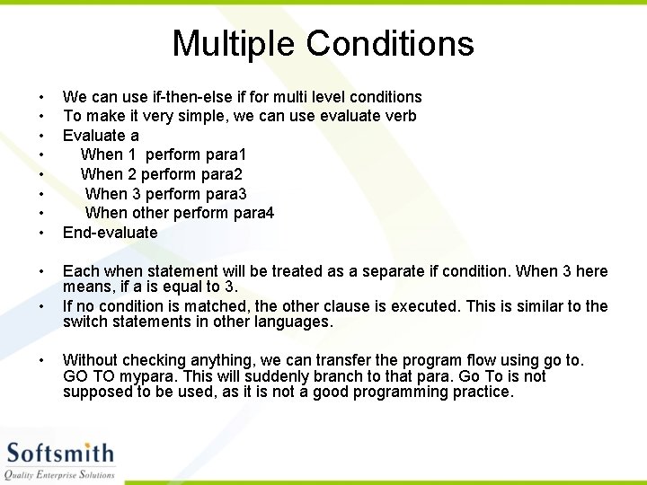 Multiple Conditions • • We can use if-then-else if for multi level conditions To