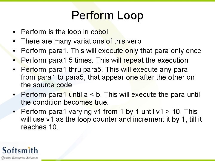 Perform Loop • • • Perform is the loop in cobol There are many