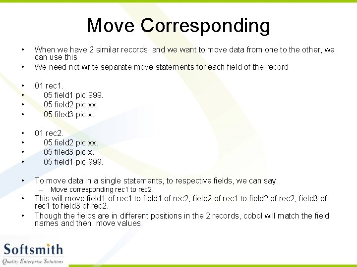 Move Corresponding • • When we have 2 similar records, and we want to