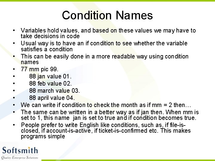 Condition Names • Variables hold values, and based on these values we may have