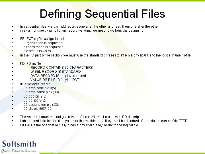 Defining Sequential Files • • In sequential files, we can add records one after