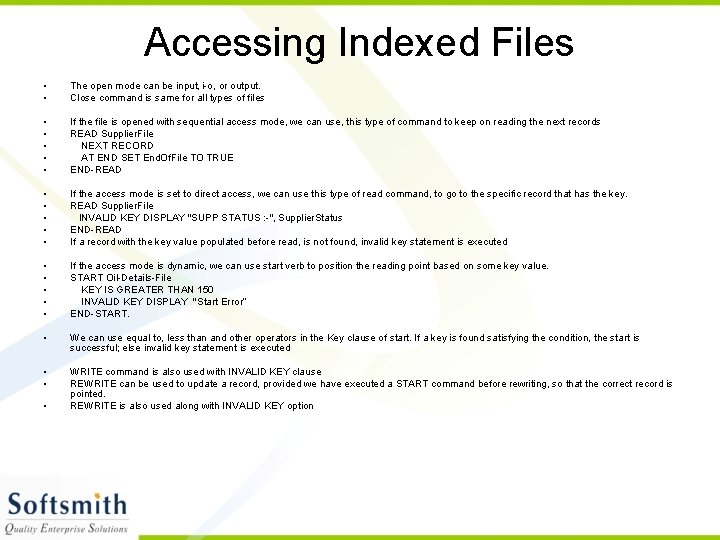 Accessing Indexed Files • • The open mode can be input, i-o, or output.