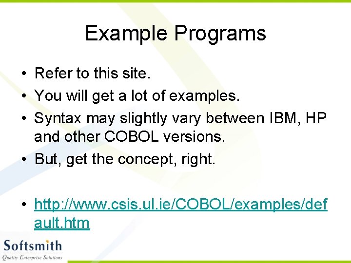 Example Programs • Refer to this site. • You will get a lot of