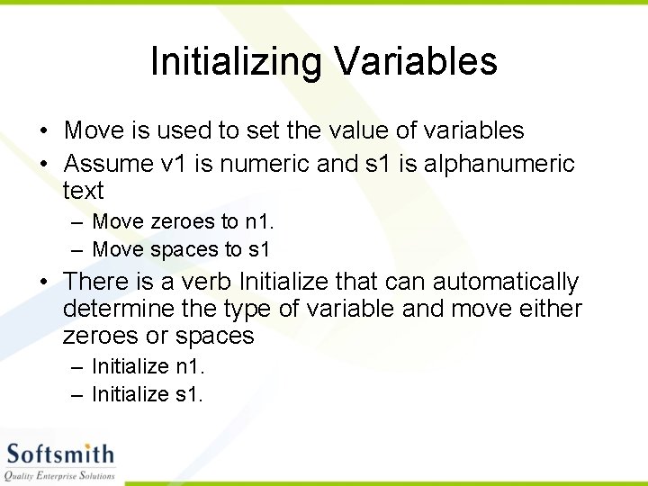 Initializing Variables • Move is used to set the value of variables • Assume