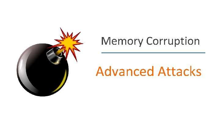Memory Corruption Advanced Attacks 