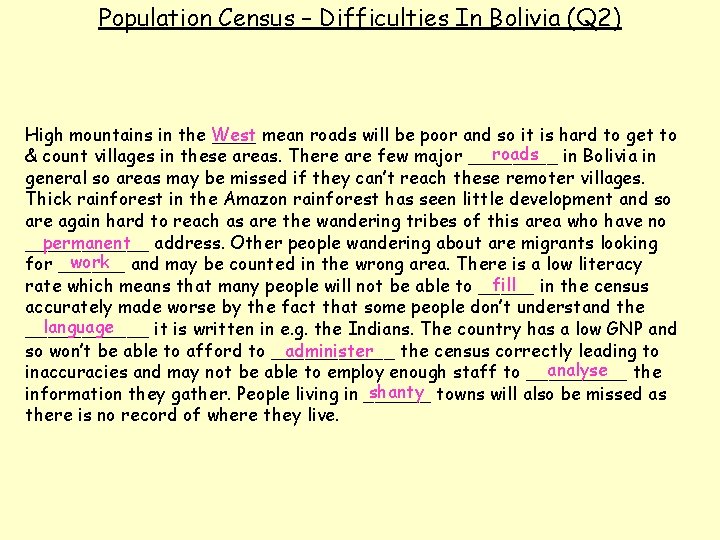 Population Census – Difficulties In Bolivia (Q 2) High mountains in the West ____