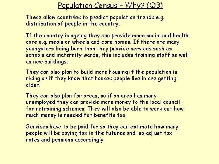 Population Census – Why? (Q 3) These allow countries to predict population trends e.