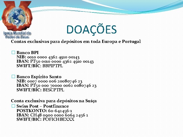 DOAÇÕES Contas exclusivas para depósitos em toda Europa e Portugal � Banco BPI NIB: