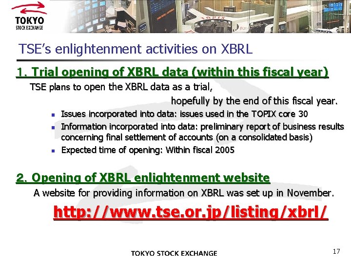 TSE’s enlightenment activities on XBRL １．Trial opening of XBRL data (within this fiscal year)