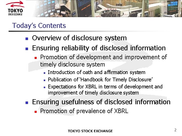 Today’s Contents n n Overview of disclosure system Ensuring reliability of disclosed information n