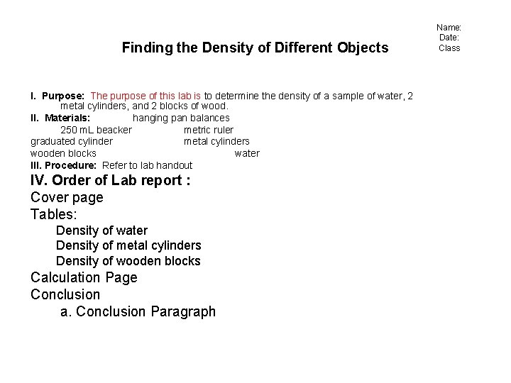 Finding the Density of Different Objects I. Purpose: The purpose of this lab is