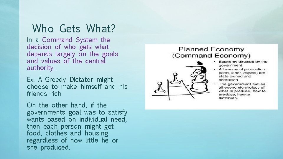 Who Gets What? In a Command System the decision of who gets what depends