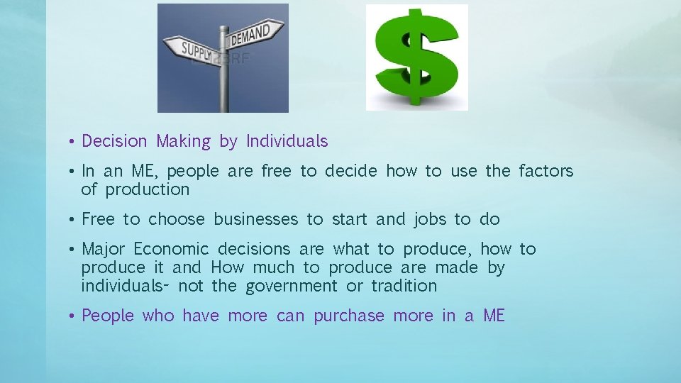  • Decision Making by Individuals • In an ME, people are free to