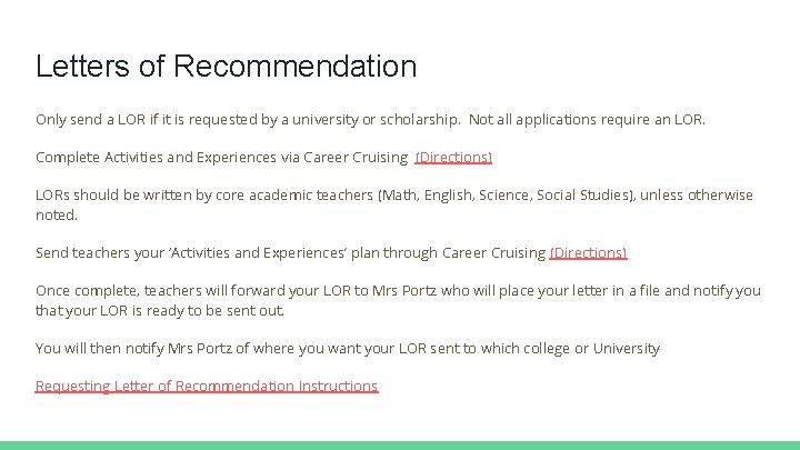 Letters of Recommendation Only send a LOR if it is requested by a university