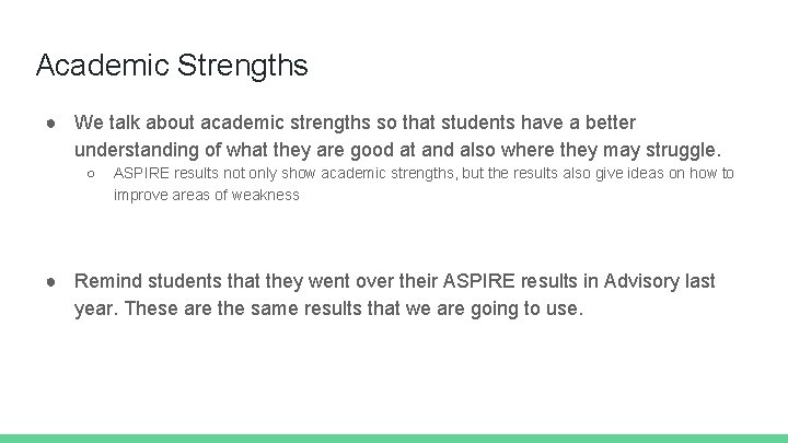 Academic Strengths ● We talk about academic strengths so that students have a better