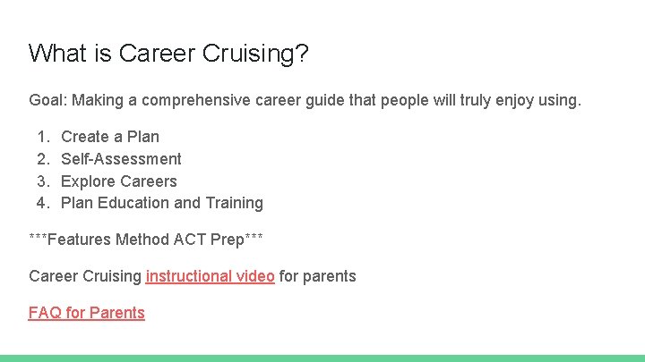 What is Career Cruising? Goal: Making a comprehensive career guide that people will truly