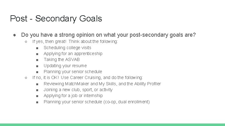 Post - Secondary Goals ● Do you have a strong opinion on what your