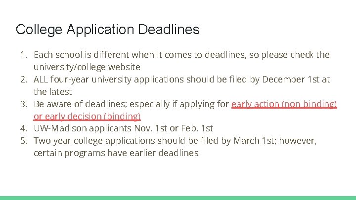 College Application Deadlines 1. Each school is different when it comes to deadlines, so
