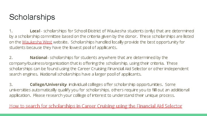 Scholarships 1. Local - scholarships for School District of Waukesha students (only) that are