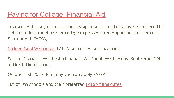 Paying for College: Financial Aid is any grant or scholarship, loan, or paid employment