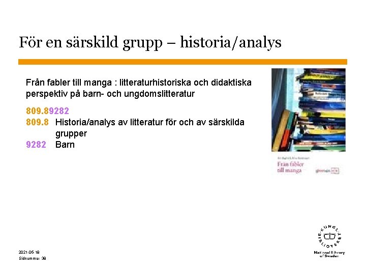 För en särskild grupp – historia/analys Från fabler till manga : litteraturhistoriska och didaktiska