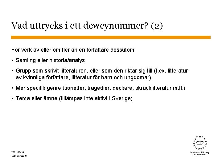 Vad uttrycks i ett deweynummer? (2) För verk av eller om fler än en