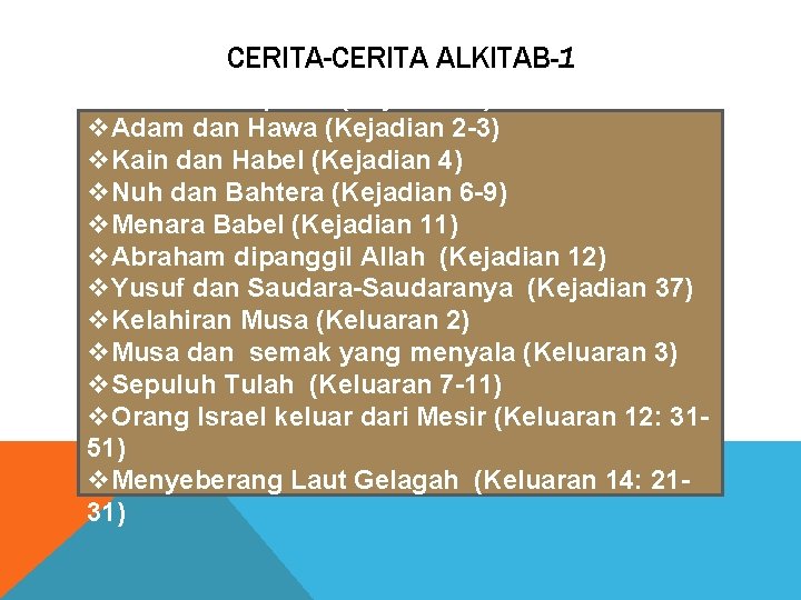 CERITA-CERITA ALKITAB-1 v. Kisah Penciptaan (Kejadian 1) v. Adam dan Hawa (Kejadian 2 -3)