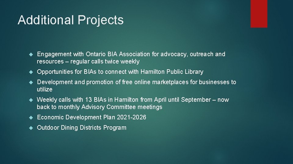 Additional Projects Engagement with Ontario BIA Association for advocacy, outreach and resources – regular