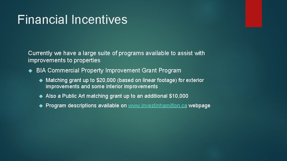 Financial Incentives Currently we have a large suite of programs available to assist with