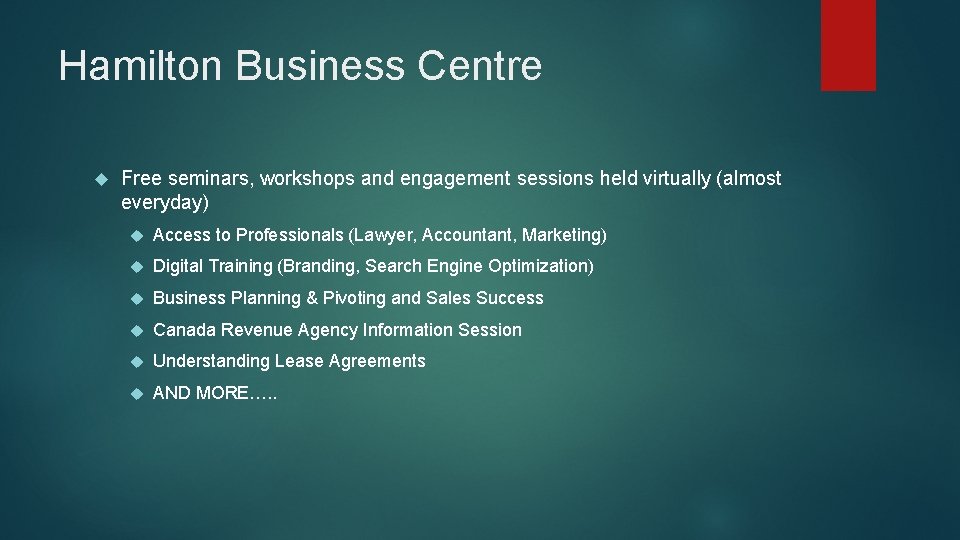Hamilton Business Centre Free seminars, workshops and engagement sessions held virtually (almost everyday) Access