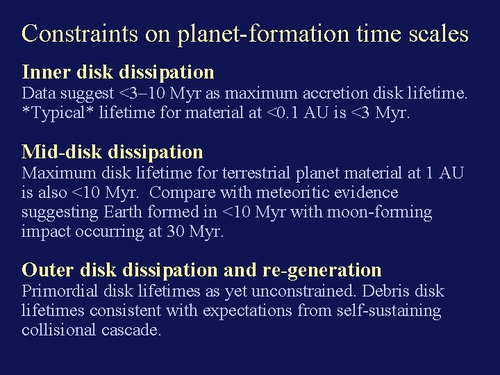 Constraints on planet-formation time scales Inner disk dissipation Data suggest <3– 10 Myr as