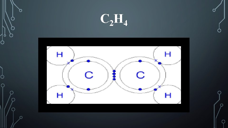 C 2 H 4 