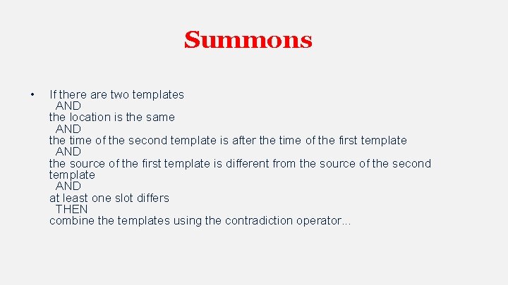 Summons • If there are two templates AND the location is the same AND