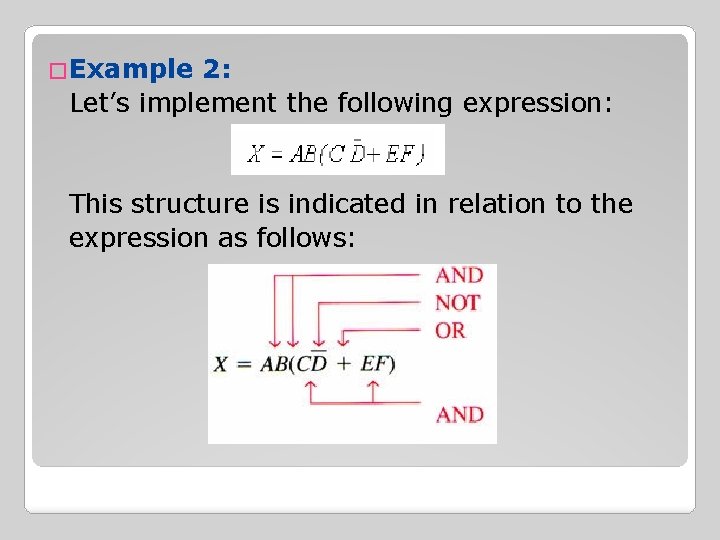 �Example 2: Let’s implement the following expression: This structure is indicated in relation to