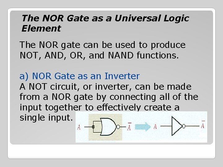 The NOR Gate as a Universal Logic Element The NOR gate can be used The NOR Gate as a Universal Logic Element The NOR gate can be used