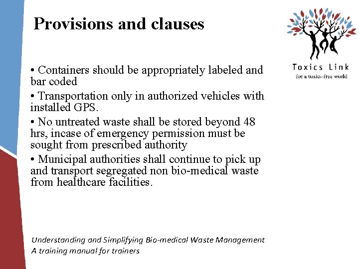 Provisions and clauses • Containers should be appropriately labeled and bar coded • Transportation