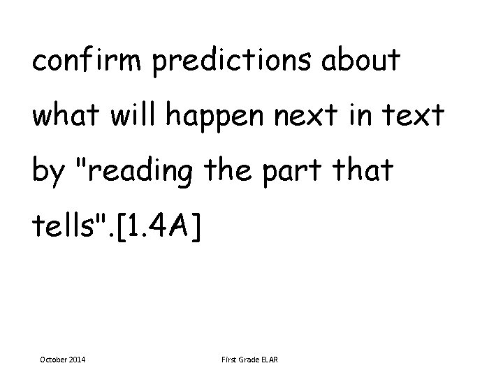 confirm predictions about what will happen next in text by "reading the part that