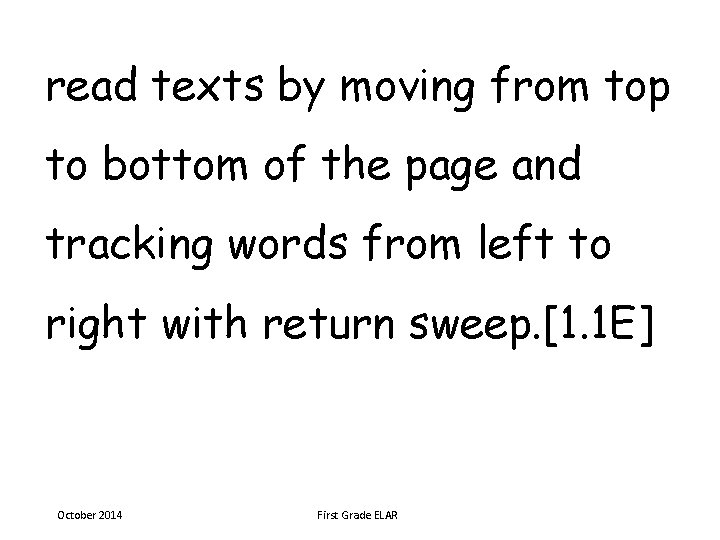 read texts by moving from top to bottom of the page and tracking words