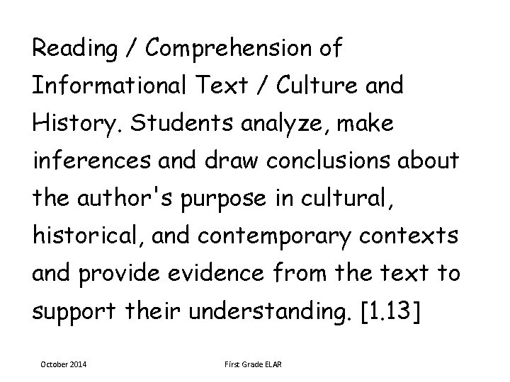 Reading / Comprehension of Informational Text / Culture and History. Students analyze, make inferences