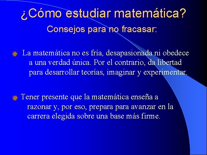 ¿Cómo estudiar matemática? Consejos para no fracasar: La matemática no es fría, desapasionada ni