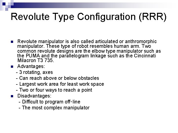 Revolute Type Configuration (RRR) n n n Revolute manipulator is also called articulated or