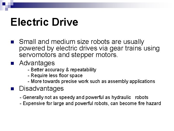 Electric Drive n n Small and medium size robots are usually powered by electric