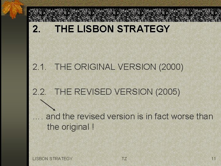 2. THE LISBON STRATEGY 2. 1. THE ORIGINAL VERSION (2000) 2. 2. THE REVISED