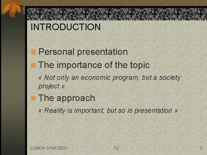 INTRODUCTION n Personal presentation n The importance of the topic « Not only an