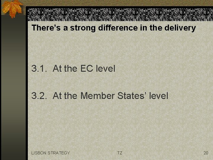 There’s a strong difference in the delivery 3. 1. At the EC level 3.