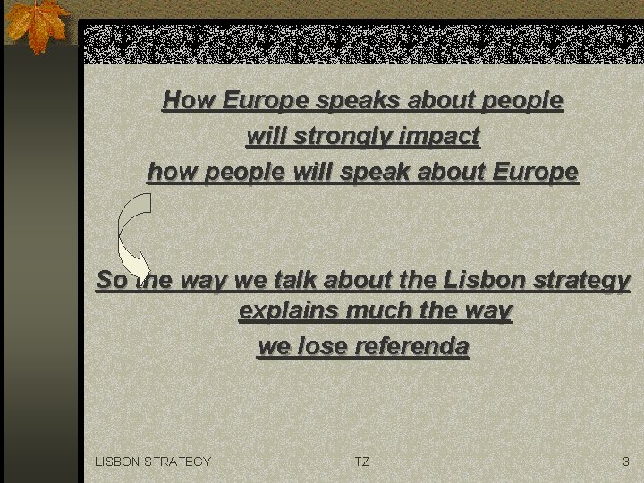 How Europe speaks about people will strongly impact how people will speak about Europe