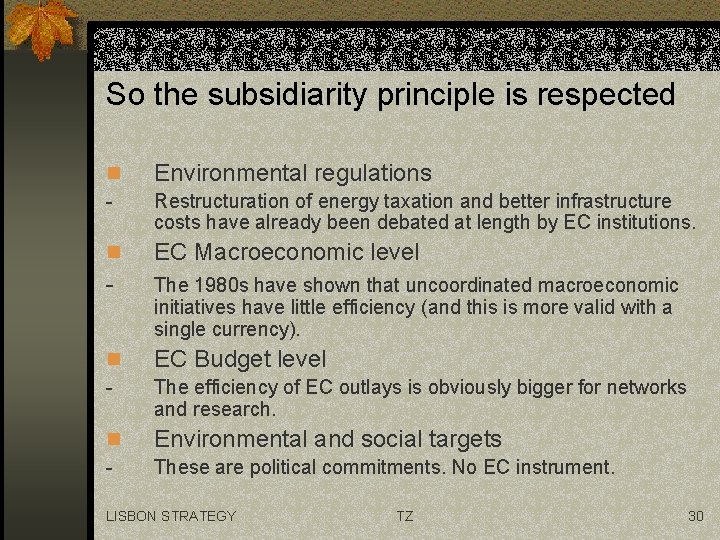 So the subsidiarity principle is respected n - Environmental regulations n EC Macroeconomic level