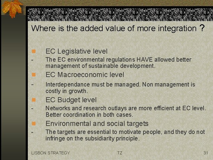 Where is the added value of more integration ? n - EC Legislative level