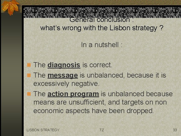 General conclusion : what’s wrong with the Lisbon strategy ? In a nutshell :